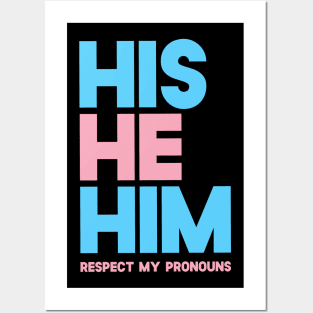 His He Him Respect My Pronouns Posters and Art